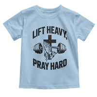 Lift Heavy Pray Hard Toddler T Shirt Christian Workout Jesus Gym Lifting - Wonder Print Shop
