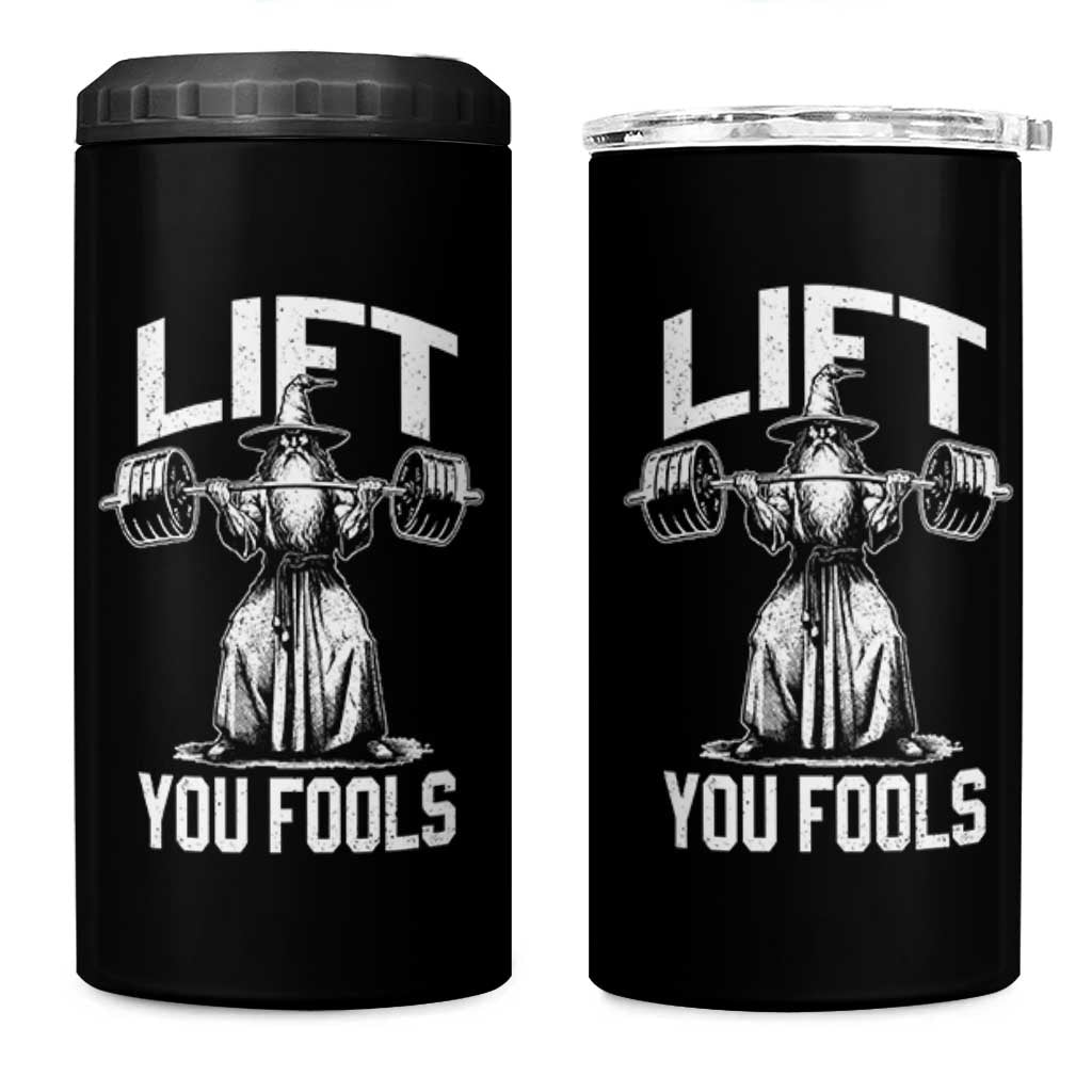 Funny Lift You Fools 4 in 1 Can Cooler Tumbler Swole Wizard Weightlifting Bodybuilding Gym Fitness - Wonder Print Shop