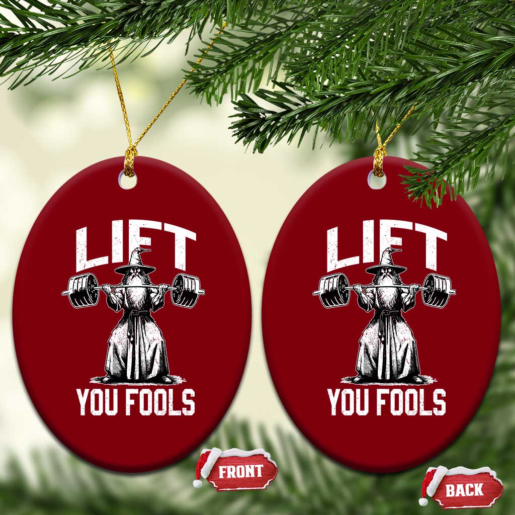 Funny Lift You Fools Ceramic Ornament Swole Wizard Weightlifting Bodybuilding Gym Fitness - Wonder Print Shop