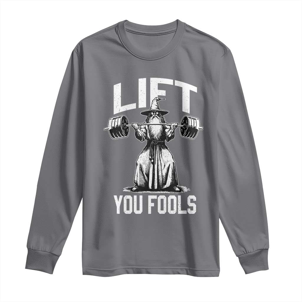 Funny Lift You Fools Long Sleeve Shirt Swole Wizard Weightlifting Bodybuilding Gym Fitness - Wonder Print Shop