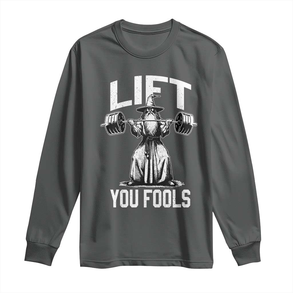 Funny Lift You Fools Long Sleeve Shirt Swole Wizard Weightlifting Bodybuilding Gym Fitness - Wonder Print Shop