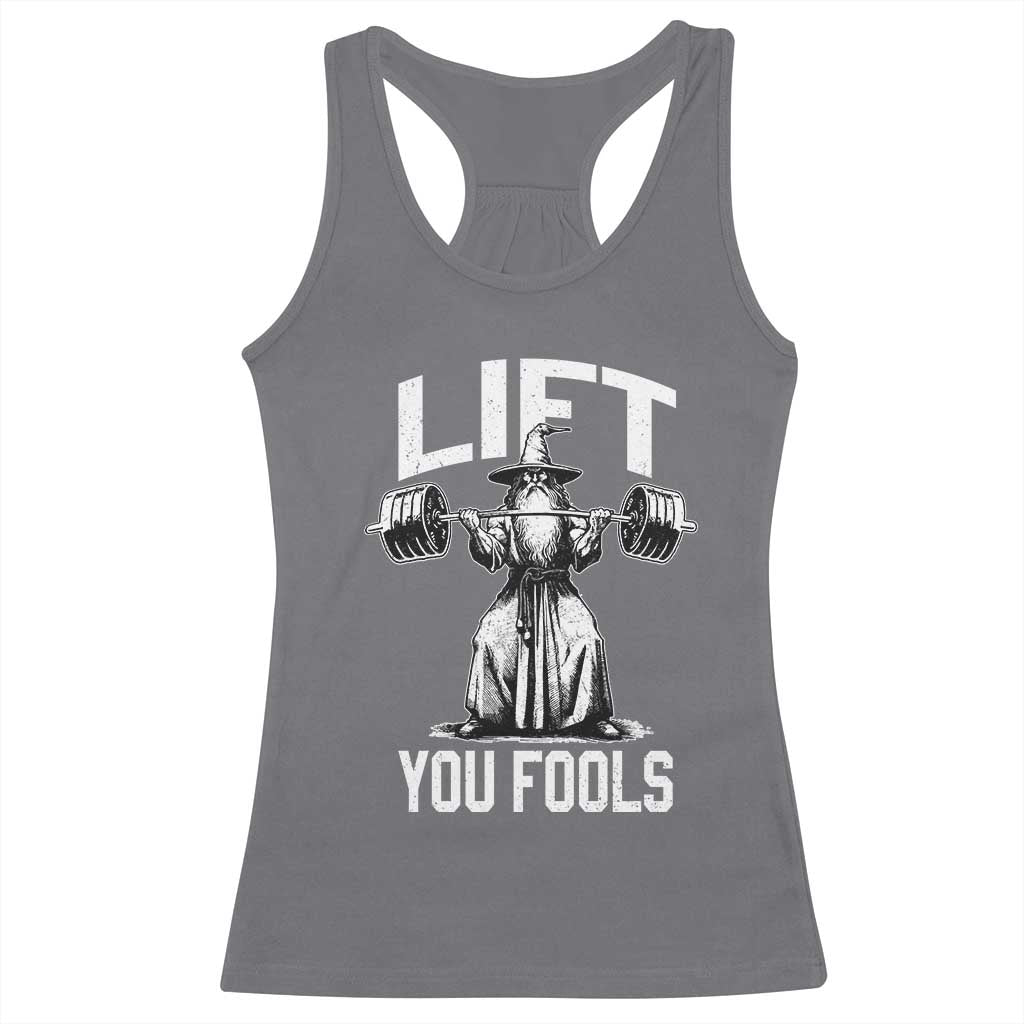 Funny Lift You Fools Racerback Tank Top Swole Wizard Weightlifting Bodybuilding Gym Fitness - Wonder Print Shop