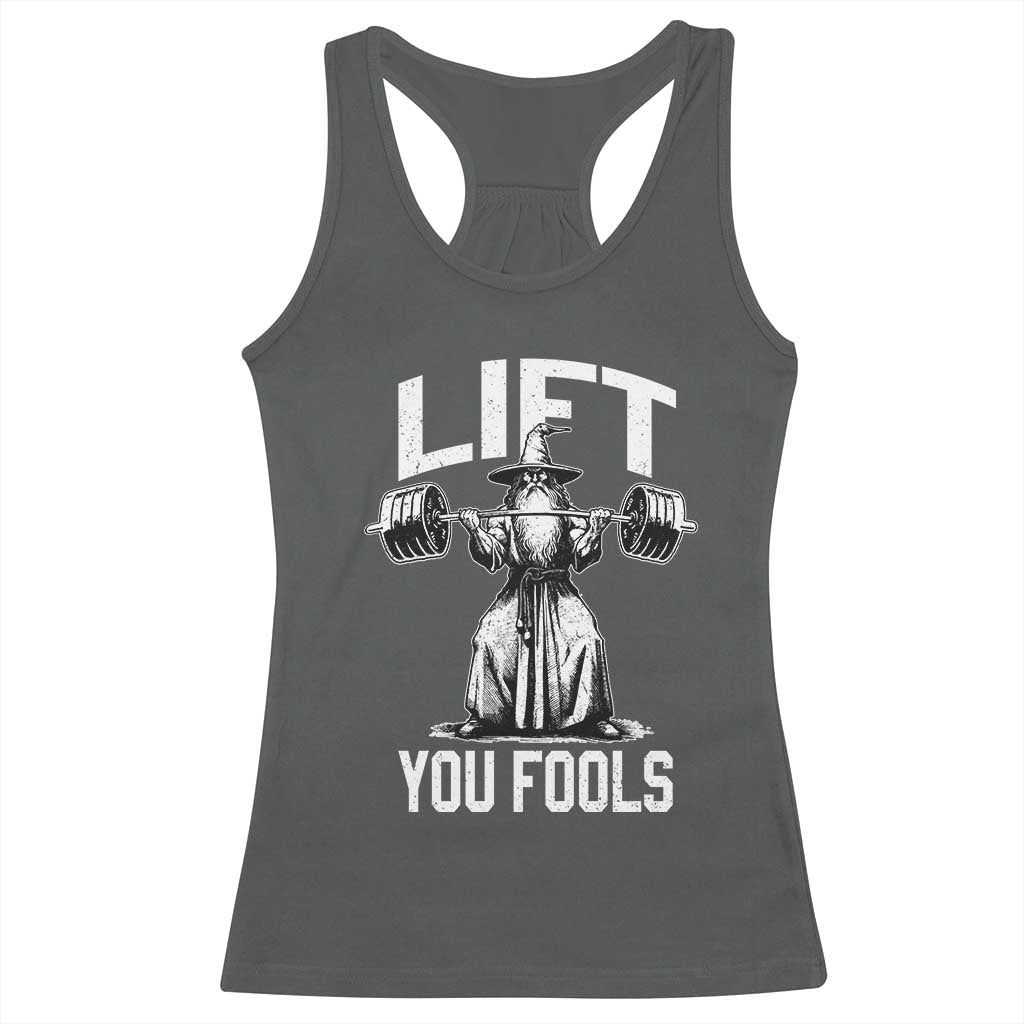 Funny Lift You Fools Racerback Tank Top Swole Wizard Weightlifting Bodybuilding Gym Fitness - Wonder Print Shop