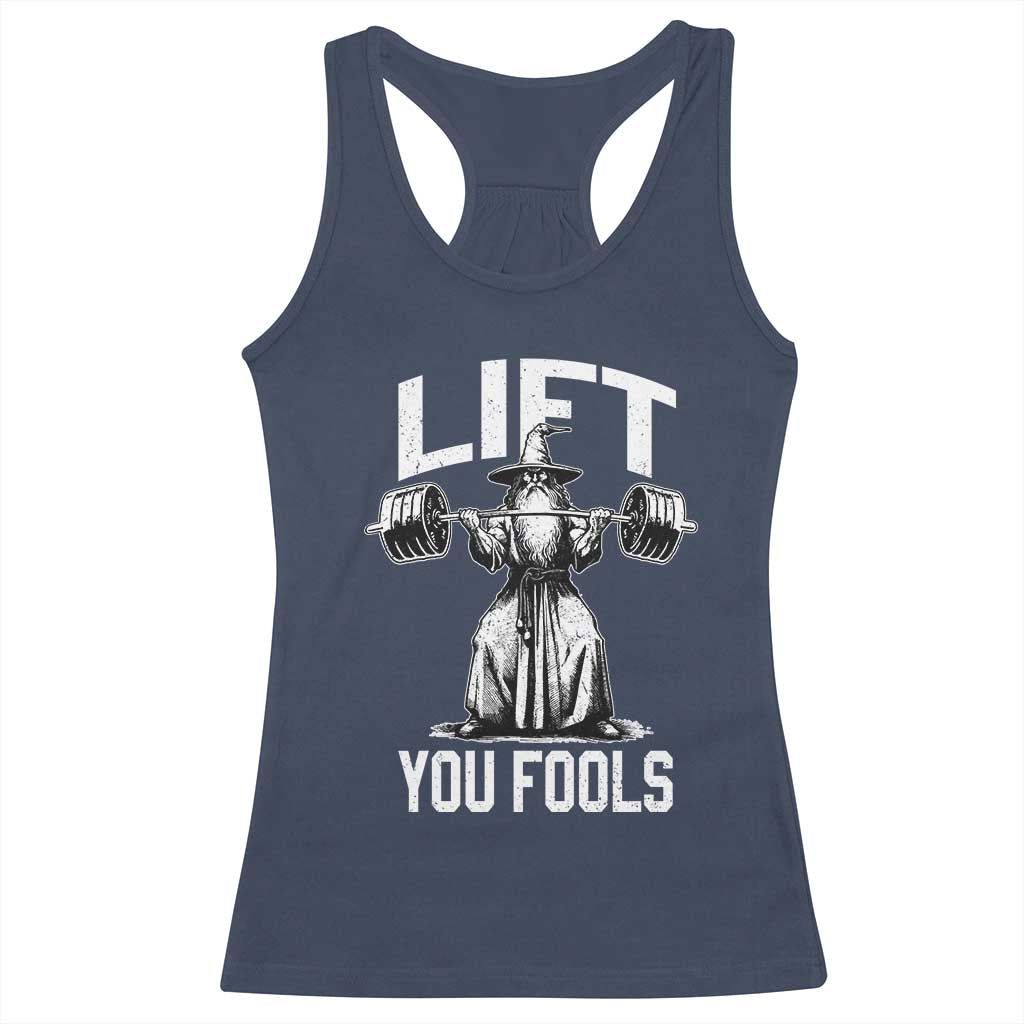 Funny Lift You Fools Racerback Tank Top Swole Wizard Weightlifting Bodybuilding Gym Fitness - Wonder Print Shop