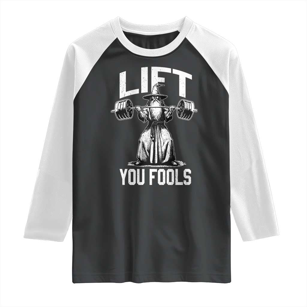 Funny Lift You Fools Raglan Shirt Swole Wizard Weightlifting Bodybuilding Gym Fitness - Wonder Print Shop