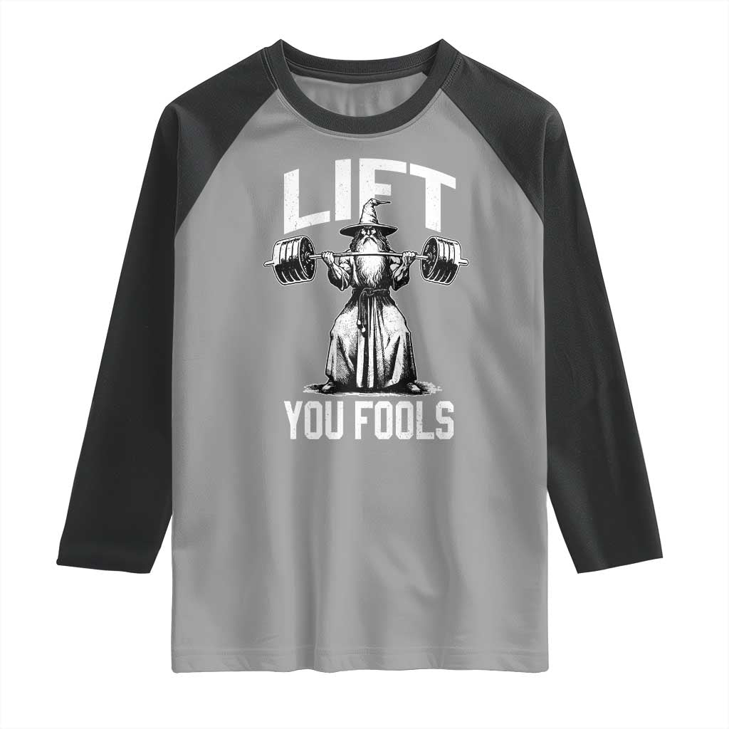 Funny Lift You Fools Raglan Shirt Swole Wizard Weightlifting Bodybuilding Gym Fitness - Wonder Print Shop