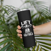 Funny Lift You Fools Skinny Tumbler Swole Wizard Weightlifting Bodybuilding Gym Fitness - Wonder Print Shop