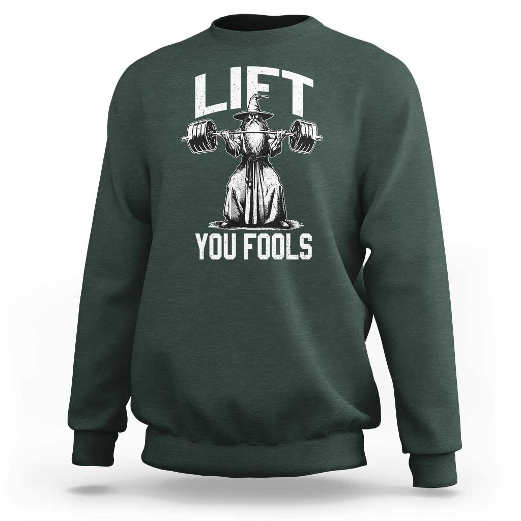 Funny Lift You Fools Sweatshirt Swole Wizard Weightlifting Bodybuilding Gym Fitness - Wonder Print Shop
