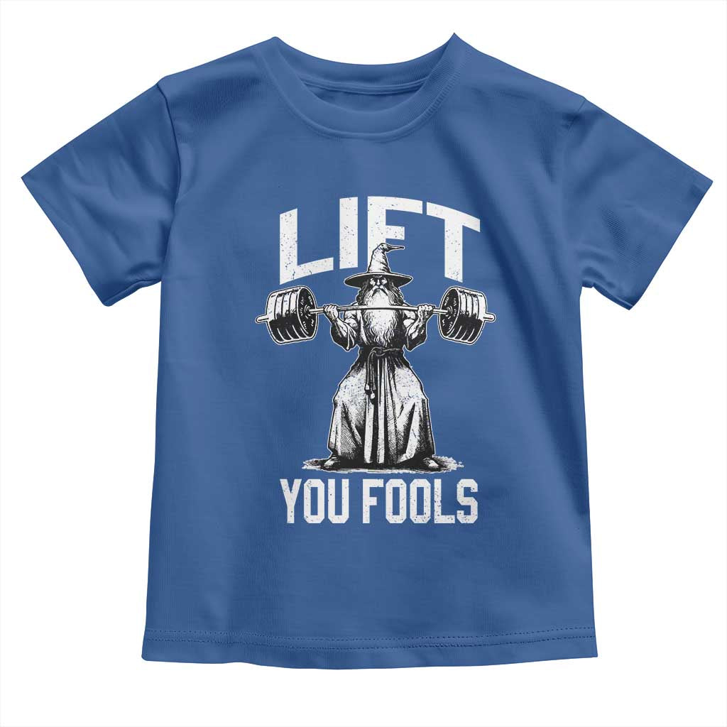 Funny Lift You Fools Toddler T Shirt Swole Wizard Weightlifting Bodybuilding Gym Fitness - Wonder Print Shop