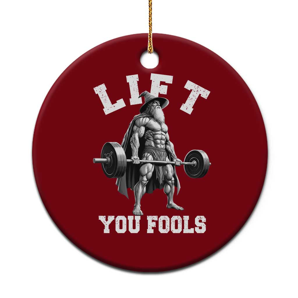 Funny Lift You Fools Ceramic Ornament Swole Wizard Weightlifting Bodybuilding Gym - Wonder Print Shop