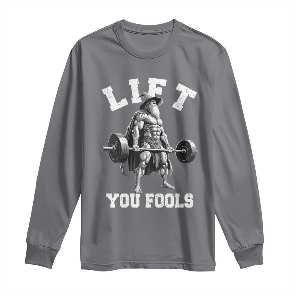 Funny Lift You Fools Long Sleeve Shirt Swole Wizard Weightlifting Bodybuilding Gym - Wonder Print Shop