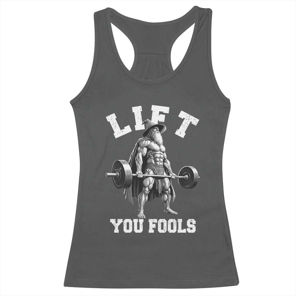 Funny Lift You Fools Racerback Tank Top Swole Wizard Weightlifting Bodybuilding Gym - Wonder Print Shop