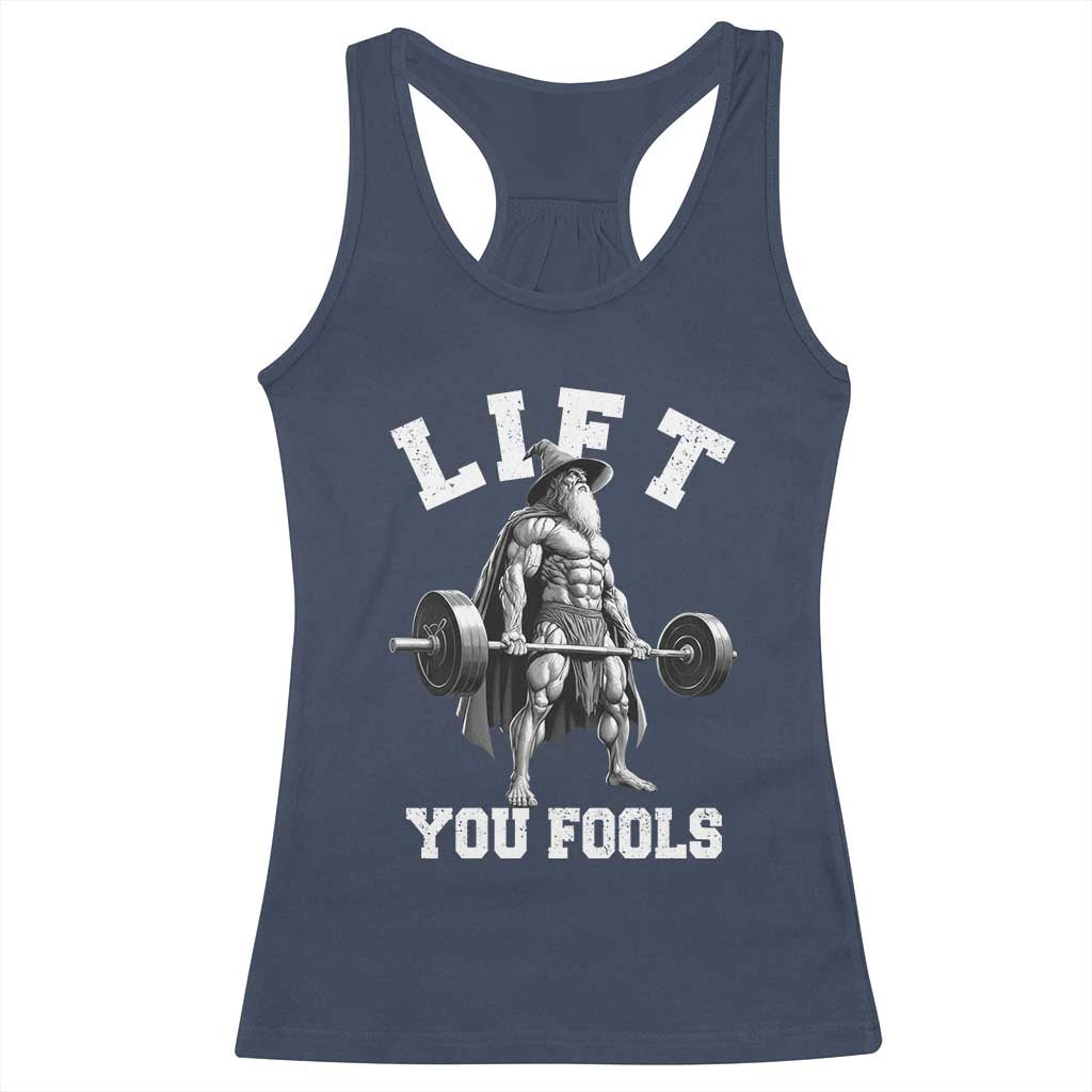 Funny Lift You Fools Racerback Tank Top Swole Wizard Weightlifting Bodybuilding Gym - Wonder Print Shop