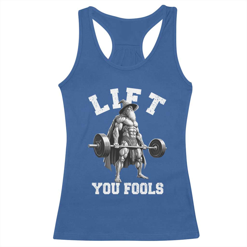 Funny Lift You Fools Racerback Tank Top Swole Wizard Weightlifting Bodybuilding Gym - Wonder Print Shop