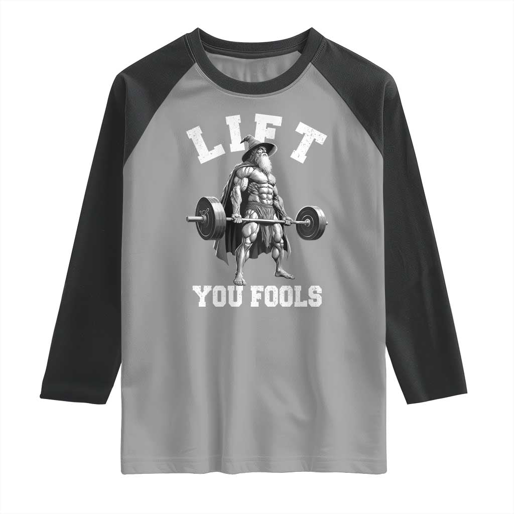 Funny Lift You Fools Raglan Shirt Swole Wizard Weightlifting Bodybuilding Gym - Wonder Print Shop