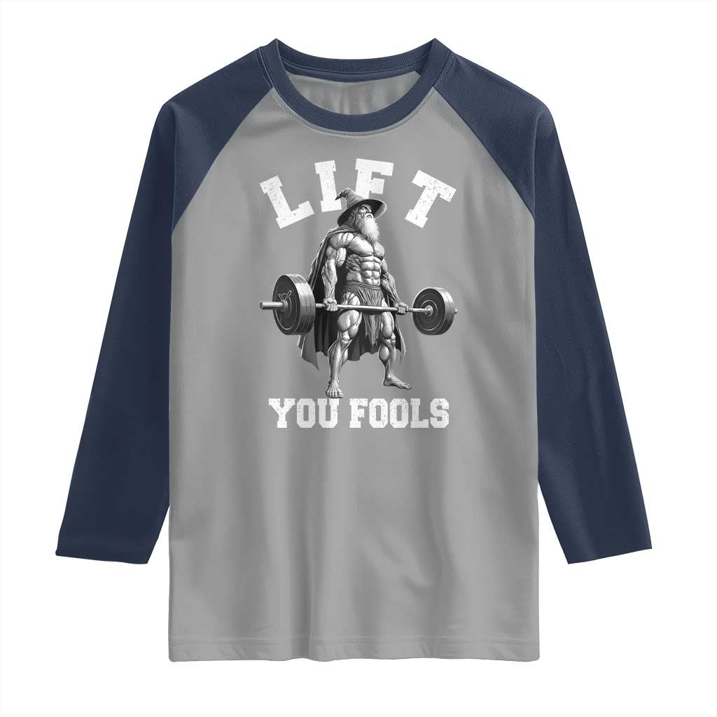 Funny Lift You Fools Raglan Shirt Swole Wizard Weightlifting Bodybuilding Gym - Wonder Print Shop