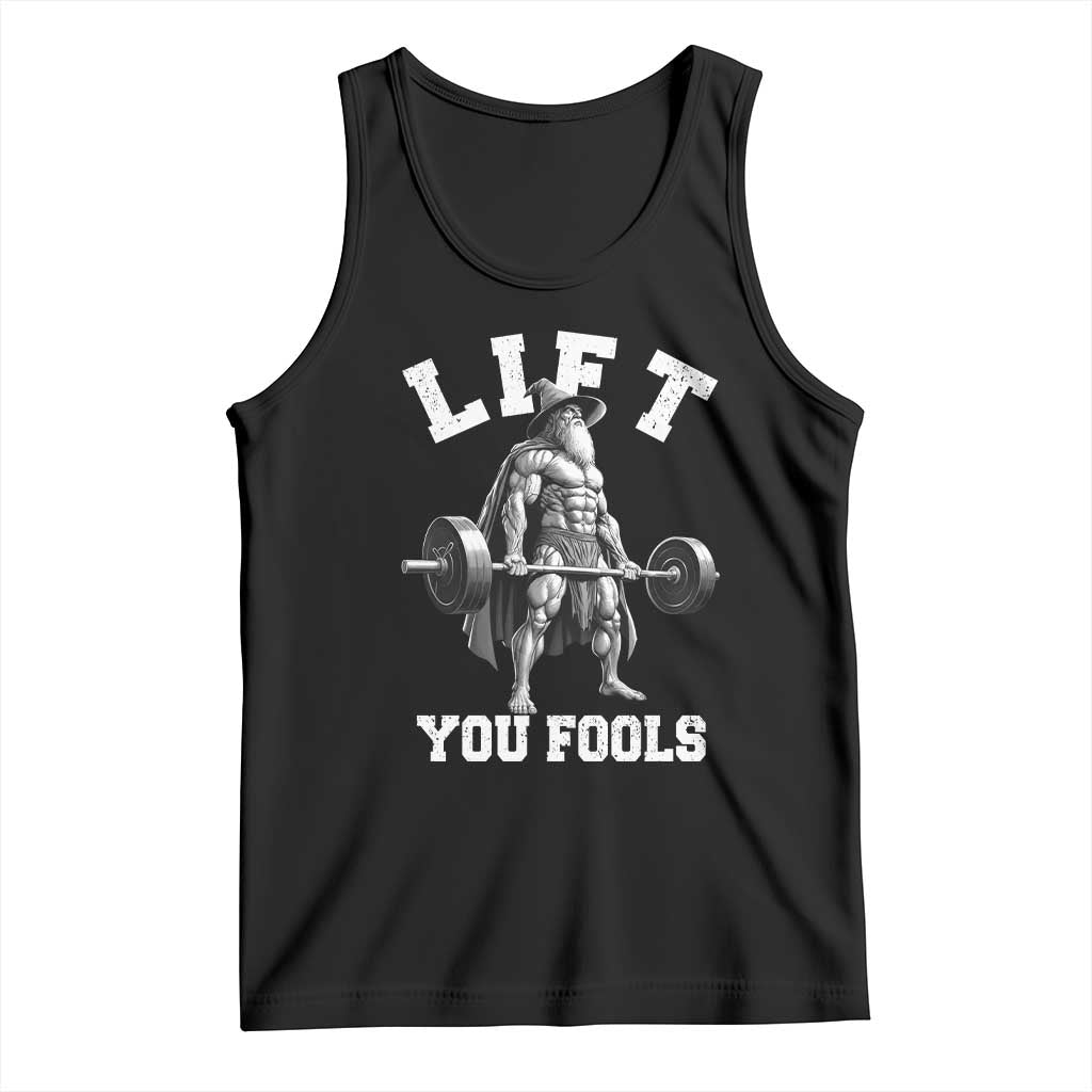 Funny Lift You Fools Tank Top Swole Wizard Weightlifting Bodybuilding Gym - Wonder Print Shop