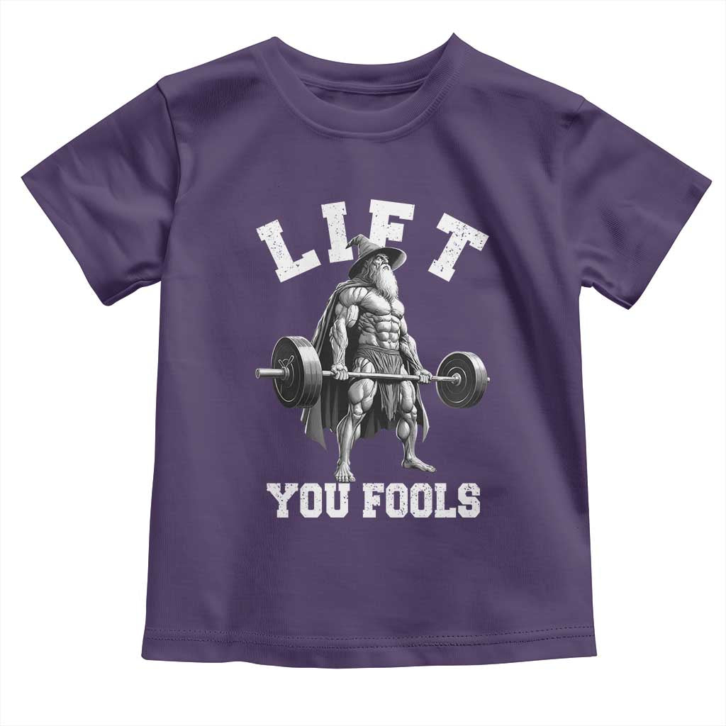 Funny Lift You Fools Toddler T Shirt Swole Wizard Weightlifting Bodybuilding Gym - Wonder Print Shop