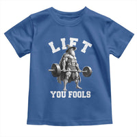 Funny Lift You Fools Toddler T Shirt Swole Wizard Weightlifting Bodybuilding Gym - Wonder Print Shop
