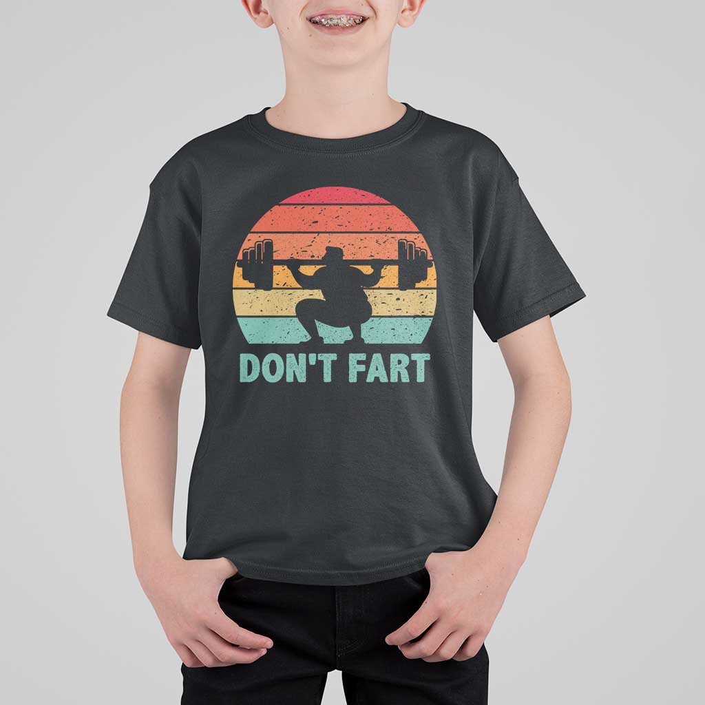 Dont Fart Fitness Gym Workout Weights Squat Humor T Shirt For Kid - Wonder Print Shop