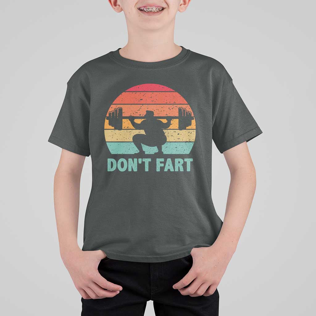 Dont Fart Fitness Gym Workout Weights Squat Humor T Shirt For Kid - Wonder Print Shop