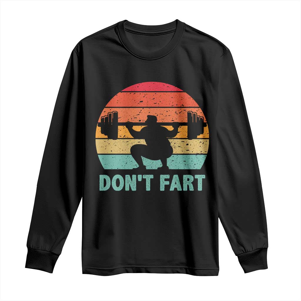 Dont Fart Fitness Gym Workout Weights Squat Humor Long Sleeve Shirt - Wonder Print Shop