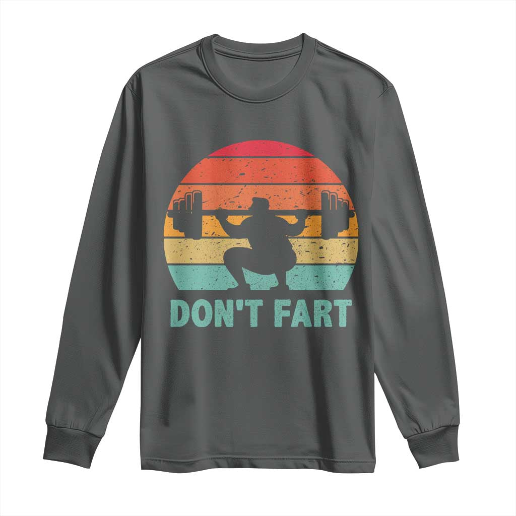 Dont Fart Fitness Gym Workout Weights Squat Humor Long Sleeve Shirt - Wonder Print Shop