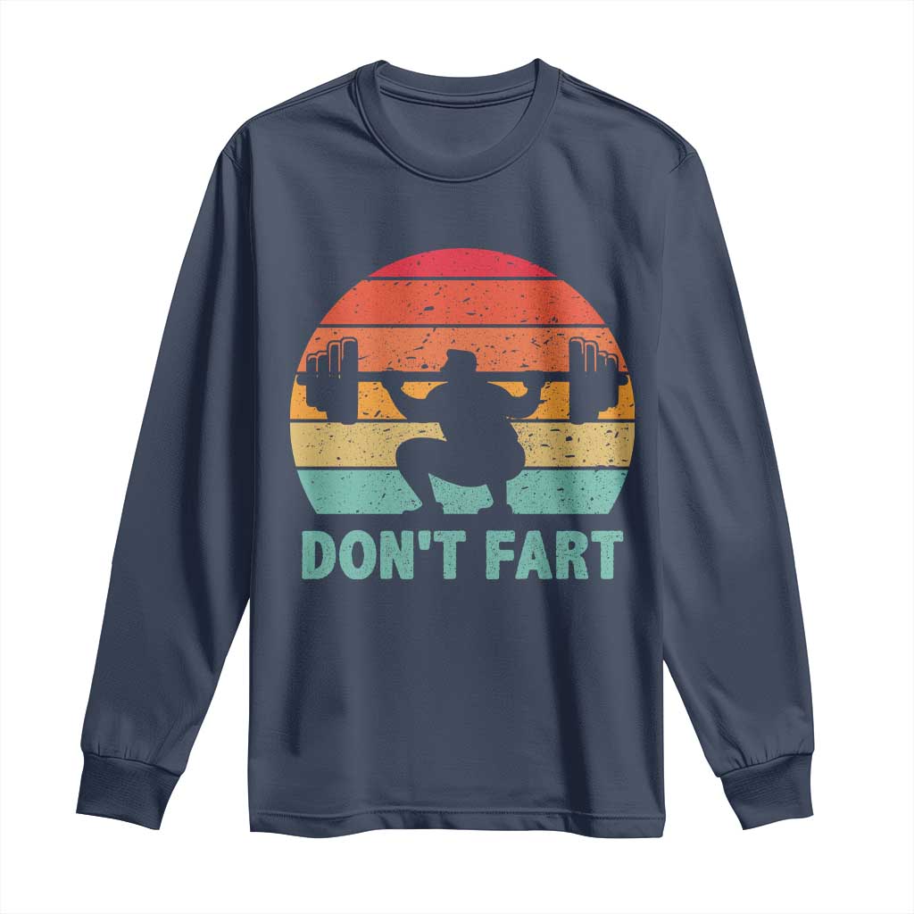 Dont Fart Fitness Gym Workout Weights Squat Humor Long Sleeve Shirt - Wonder Print Shop