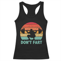 Dont Fart Fitness Gym Workout Weights Squat Humor Racerback Tank Top - Wonder Print Shop