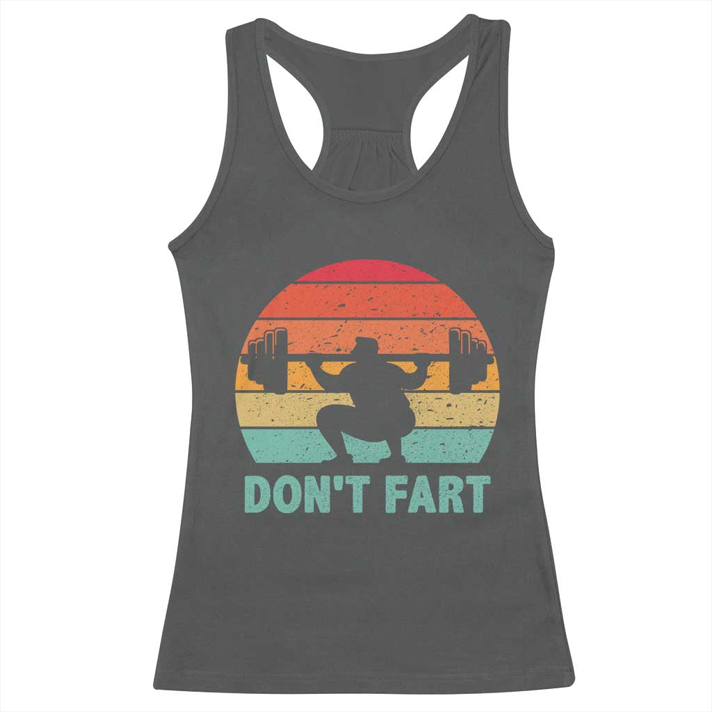 Dont Fart Fitness Gym Workout Weights Squat Humor Racerback Tank Top - Wonder Print Shop