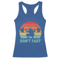 Dont Fart Fitness Gym Workout Weights Squat Humor Racerback Tank Top - Wonder Print Shop