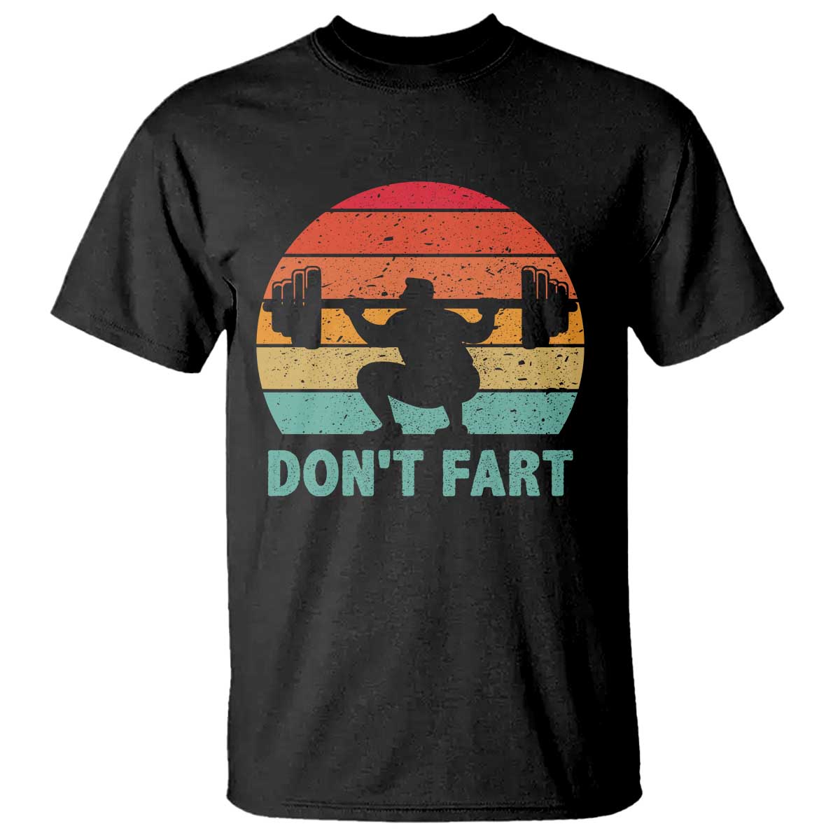Dont Fart Fitness Gym Workout Weights Squat Humor T Shirt - Wonder Print Shop