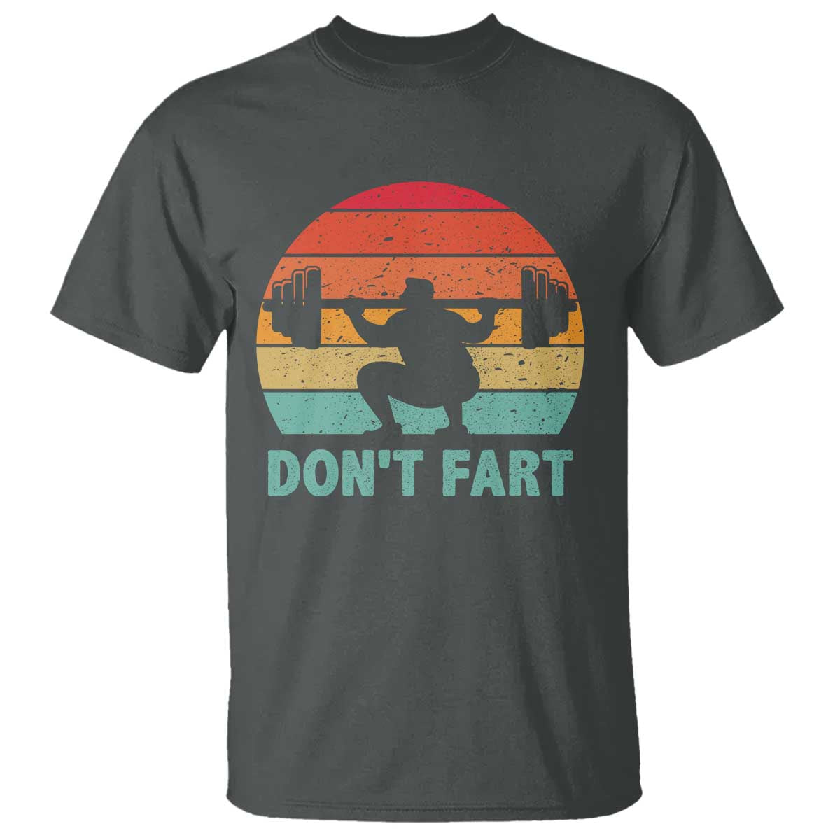 Dont Fart Fitness Gym Workout Weights Squat Humor T Shirt - Wonder Print Shop