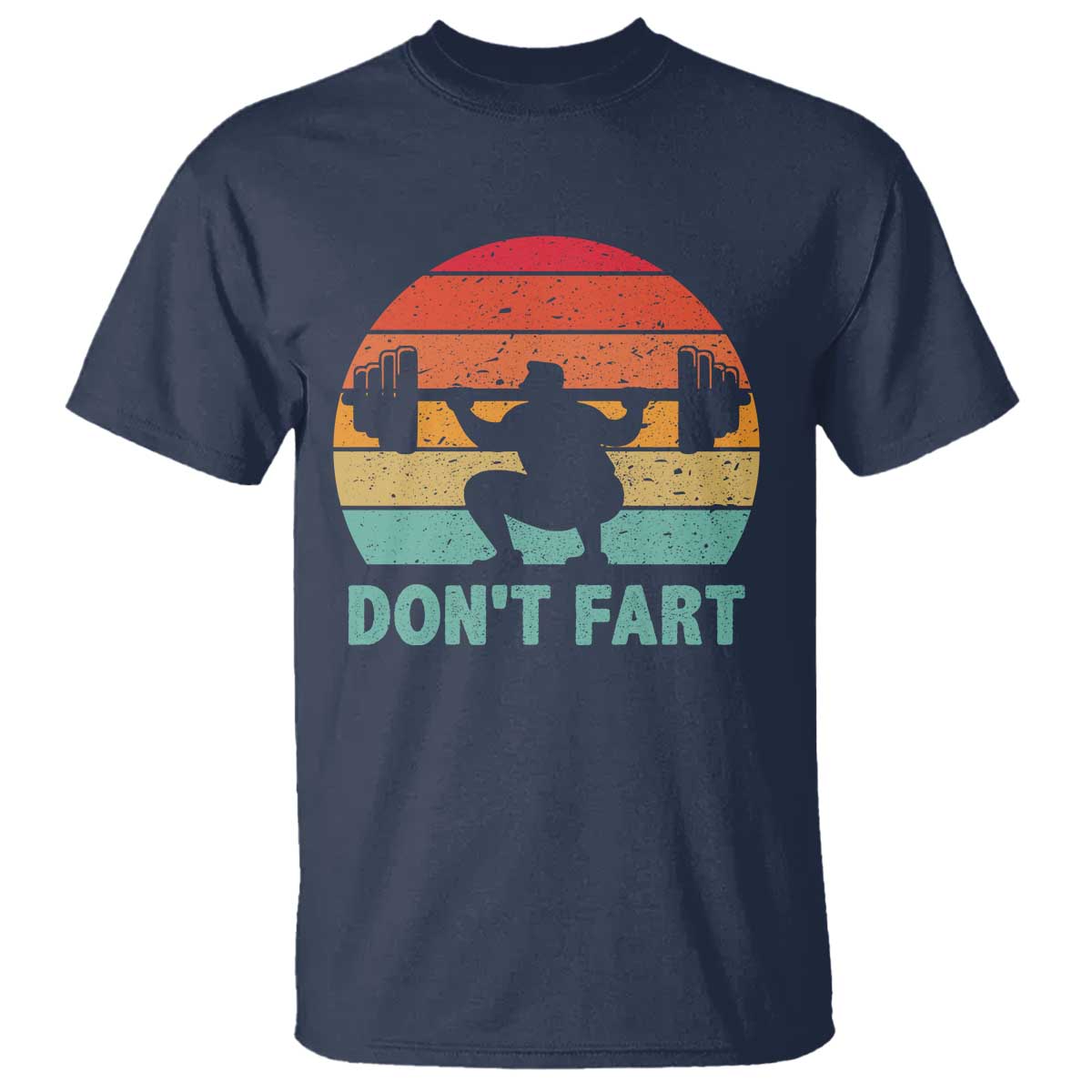 Dont Fart Fitness Gym Workout Weights Squat Humor T Shirt - Wonder Print Shop