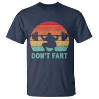 Dont Fart Fitness Gym Workout Weights Squat Humor T Shirt - Wonder Print Shop
