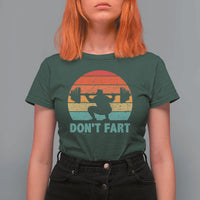 Dont Fart Fitness Gym Workout Weights Squat Humor T Shirt For Women - Wonder Print Shop