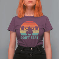 Dont Fart Fitness Gym Workout Weights Squat Humor T Shirt For Women - Wonder Print Shop