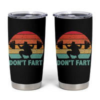 Dont Fart Fitness Gym Workout Weights Squat Humor Tumbler Cup - Wonder Print Shop