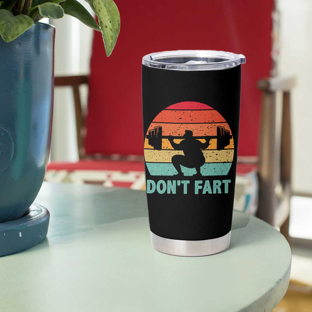 Dont Fart Fitness Gym Workout Weights Squat Humor Tumbler Cup - Wonder Print Shop