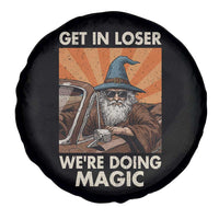 Funny Wizard RPG Gamer Spare Tire Cover Get In Loser We Are Doing Magic - Wonder Print Shop