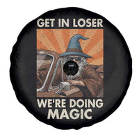 Funny Wizard RPG Gamer Spare Tire Cover Get In Loser We Are Doing Magic - Wonder Print Shop