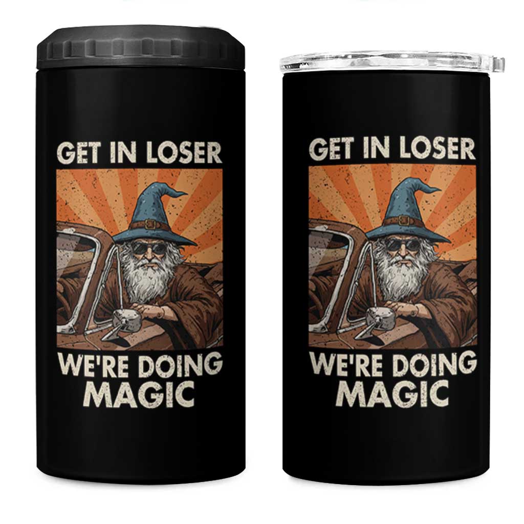 Funny Wizard RPG Gamer 4 in 1 Can Cooler Tumbler Get In Loser We Are Doing Magic - Wonder Print Shop