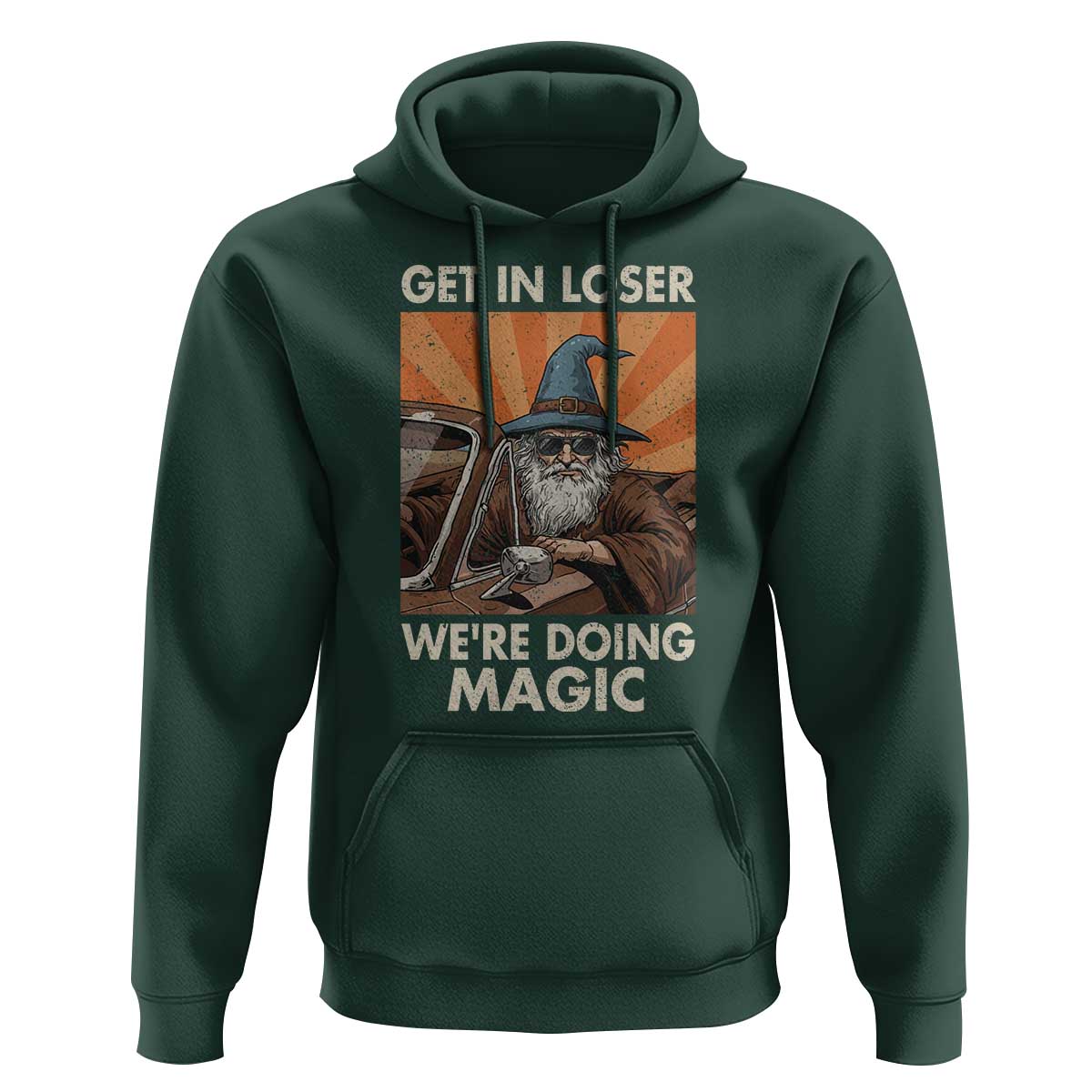 Funny Wizard RPG Gamer Hoodie Get In Loser We Are Doing Magic - Wonder Print Shop