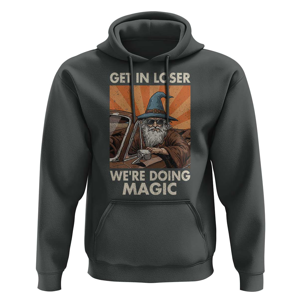 Funny Wizard RPG Gamer Hoodie Get In Loser We Are Doing Magic - Wonder Print Shop