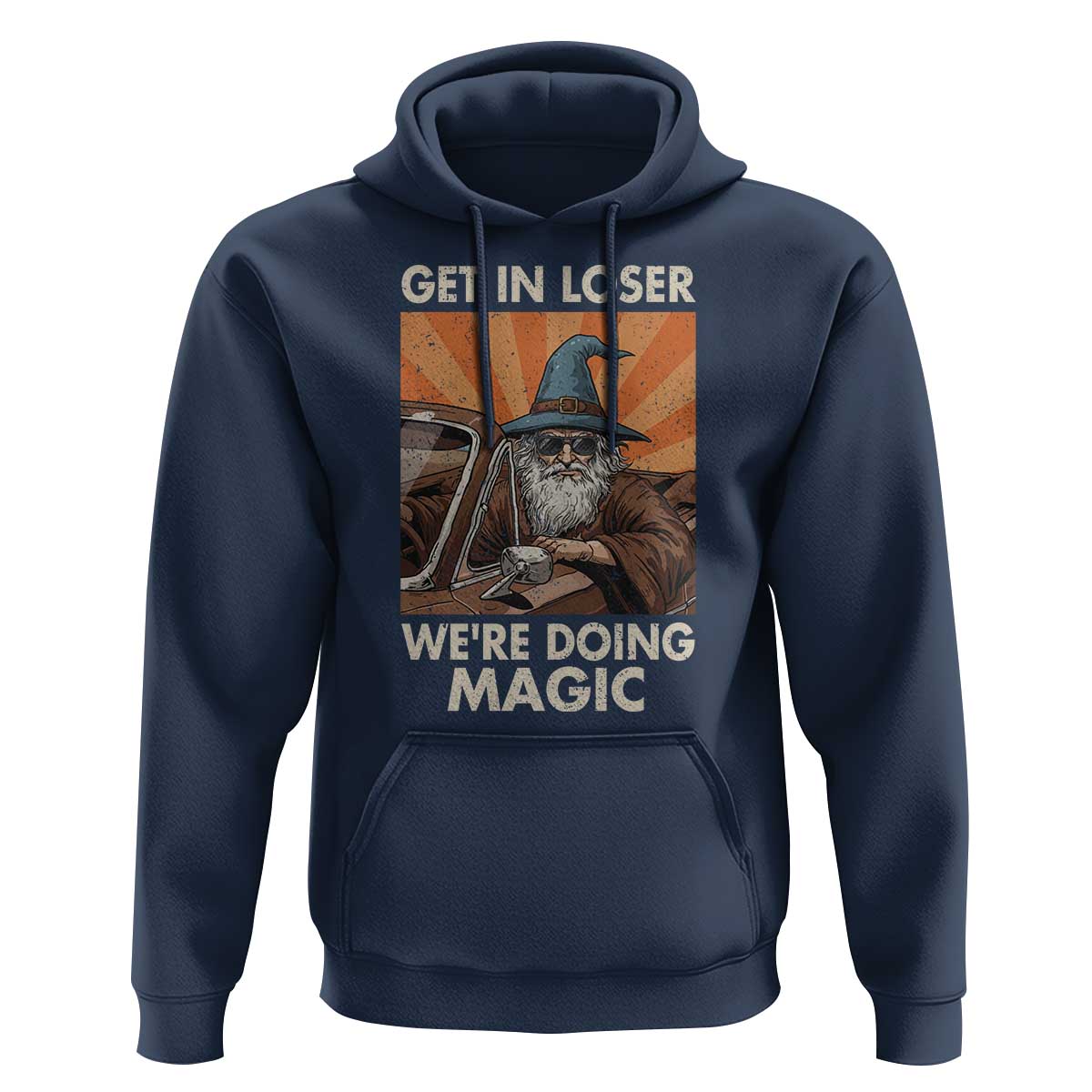 Funny Wizard RPG Gamer Hoodie Get In Loser We Are Doing Magic - Wonder Print Shop