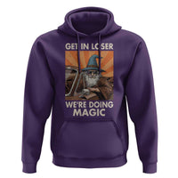 Funny Wizard RPG Gamer Hoodie Get In Loser We Are Doing Magic - Wonder Print Shop