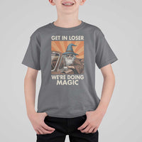 Funny Wizard RPG Gamer T Shirt For Kid Get In Loser We Are Doing Magic - Wonder Print Shop