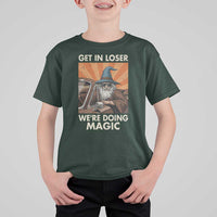 Funny Wizard RPG Gamer T Shirt For Kid Get In Loser We Are Doing Magic - Wonder Print Shop