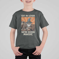 Funny Wizard RPG Gamer T Shirt For Kid Get In Loser We Are Doing Magic - Wonder Print Shop