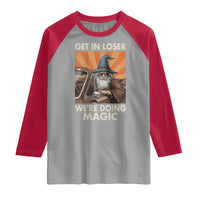 Funny Wizard RPG Gamer Raglan Shirt Get In Loser We Are Doing Magic - Wonder Print Shop